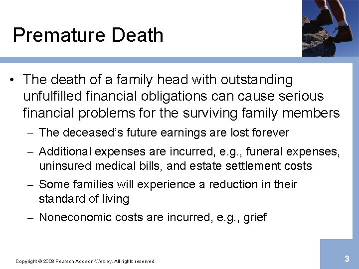 Premature Death • The death of a family head with outstanding unfulfilled financial obligations