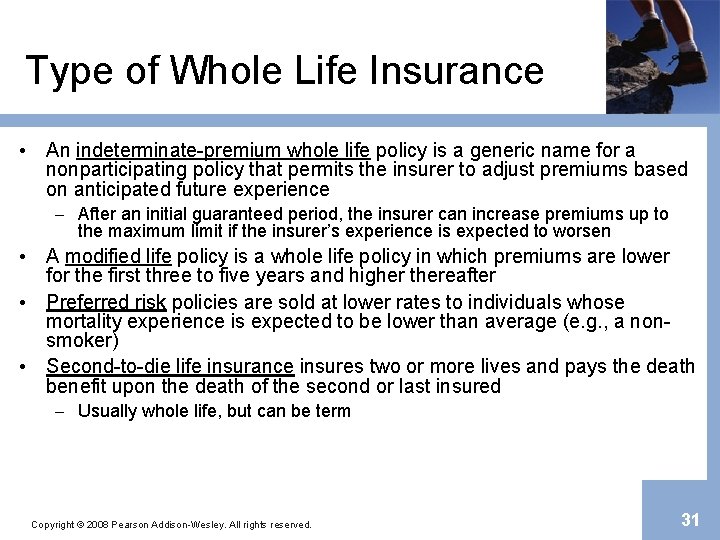 Type of Whole Life Insurance • An indeterminate-premium whole life policy is a generic