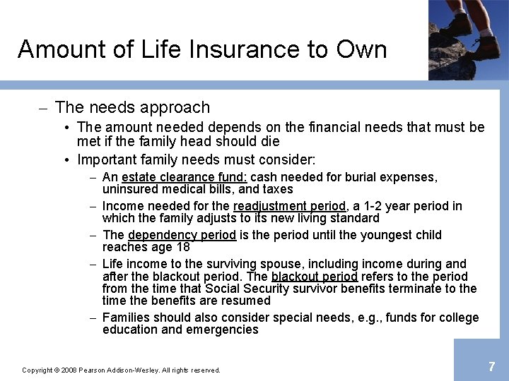 Amount of Life Insurance to Own – The needs approach • The amount needed