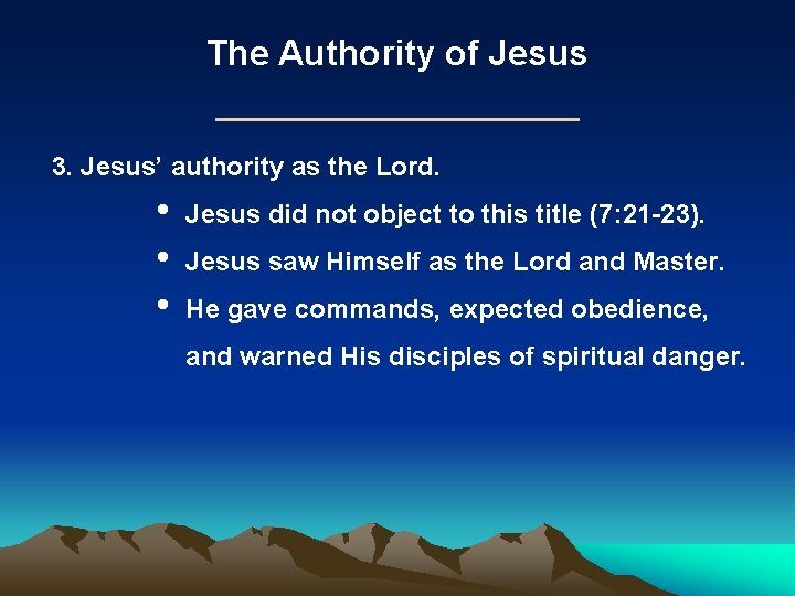 The Authority of Jesus 3. Jesus’ authority as the Lord. • • • Jesus The Authority of Jesus 3. Jesus’ authority as the Lord. • • • Jesus