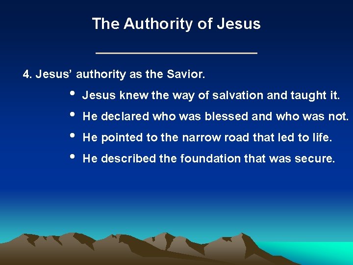 The Authority of Jesus 4. Jesus’ authority as the Savior. • • Jesus knew The Authority of Jesus 4. Jesus’ authority as the Savior. • • Jesus knew