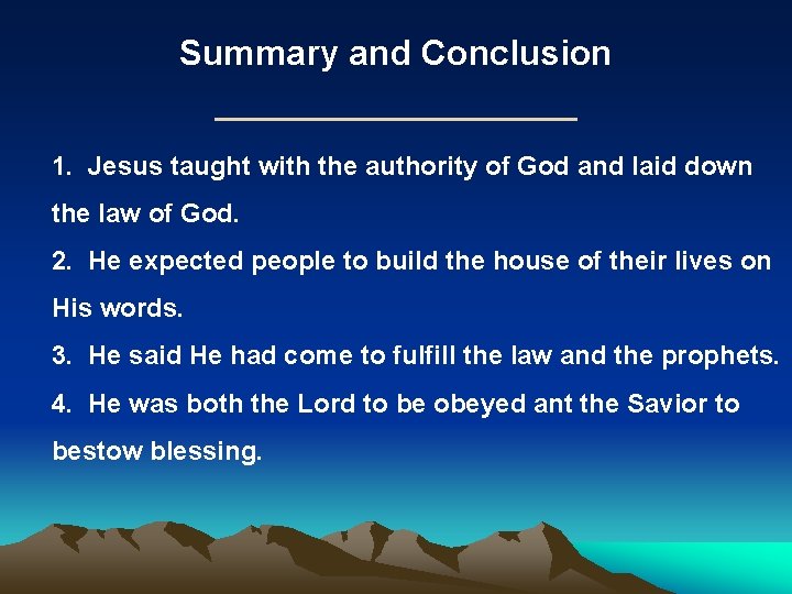Summary and Conclusion 1. Jesus taught with the authority of God and laid down Summary and Conclusion 1. Jesus taught with the authority of God and laid down