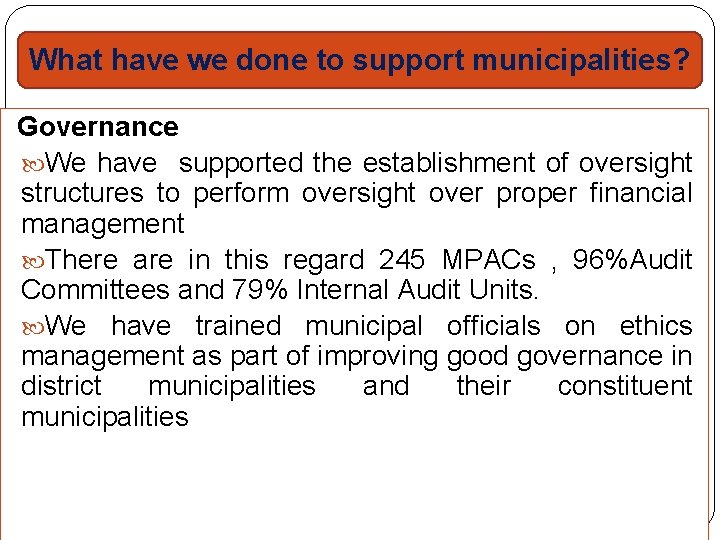 What have we done to support municipalities? Governance We have supported the establishment of