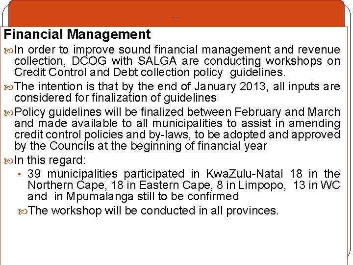 What have we done to support municipalities? Financial Management In order to improve sound