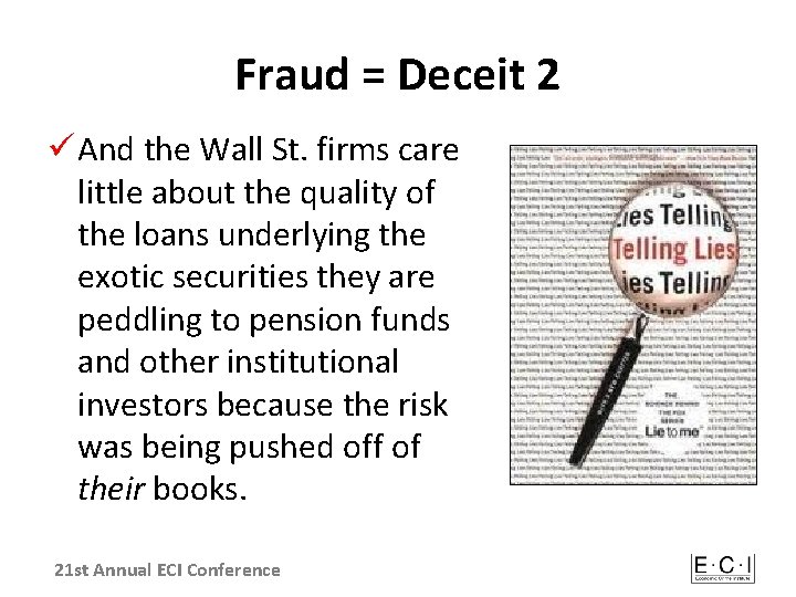 Fraud = Deceit 2 ü And the Wall St. firms care little about the