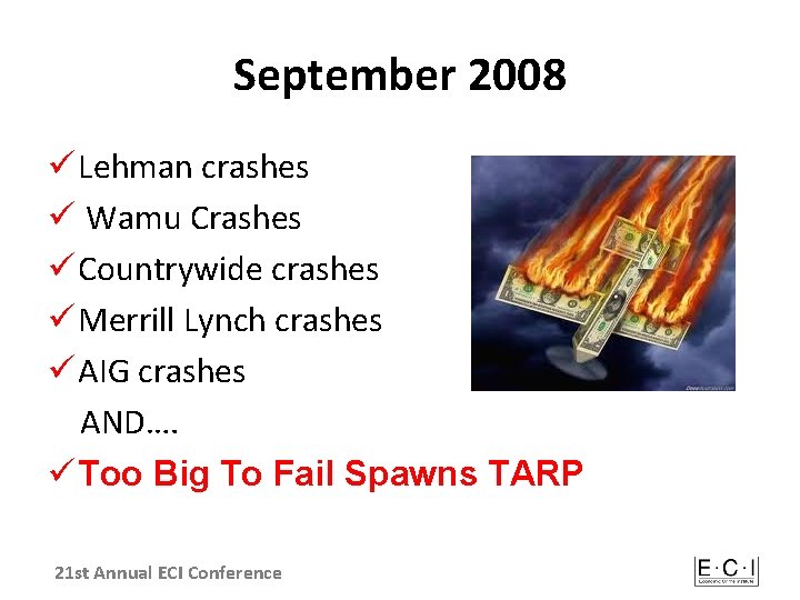 September 2008 ü Lehman crashes ü Wamu Crashes ü Countrywide crashes ü Merrill Lynch