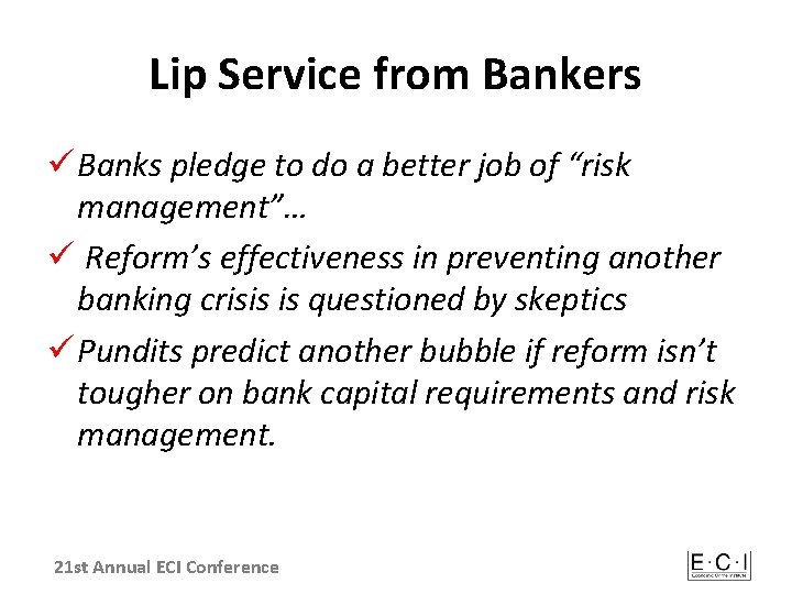 Lip Service from Bankers ü Banks pledge to do a better job of “risk