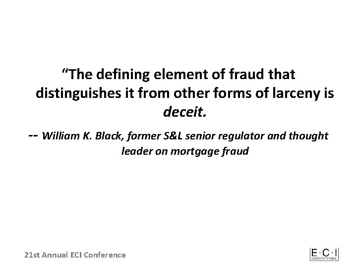 “The defining element of fraud that distinguishes it from other forms of larceny is