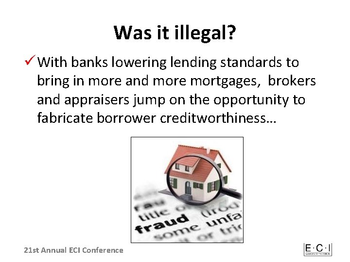 Was it illegal? ü With banks lowering lending standards to bring in more and