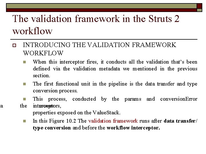 ta The validation framework in the Struts 2 workflow o INTRODUCING THE VALIDATION FRAMEWORKFLOW