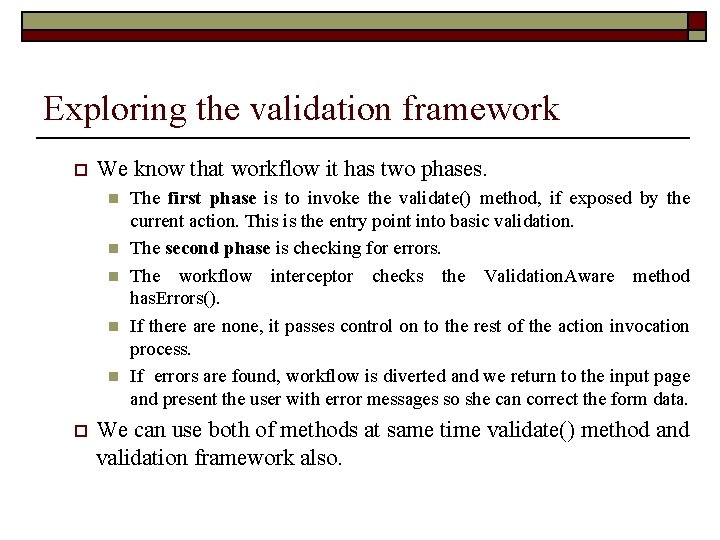 Exploring the validation framework o We know that workflow it has two phases. n