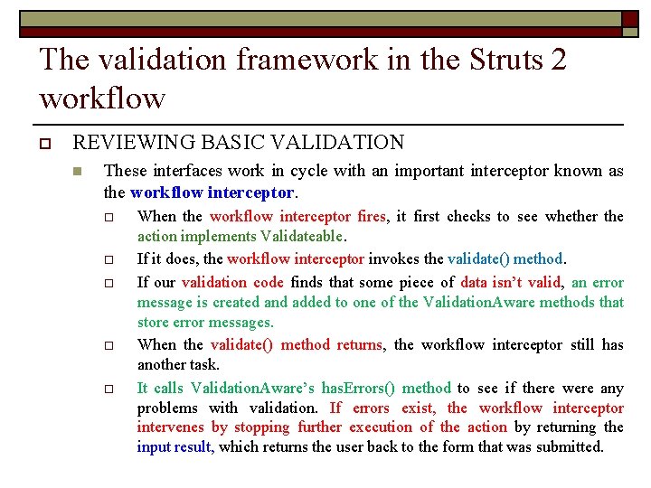 The validation framework in the Struts 2 workflow o REVIEWING BASIC VALIDATION n These