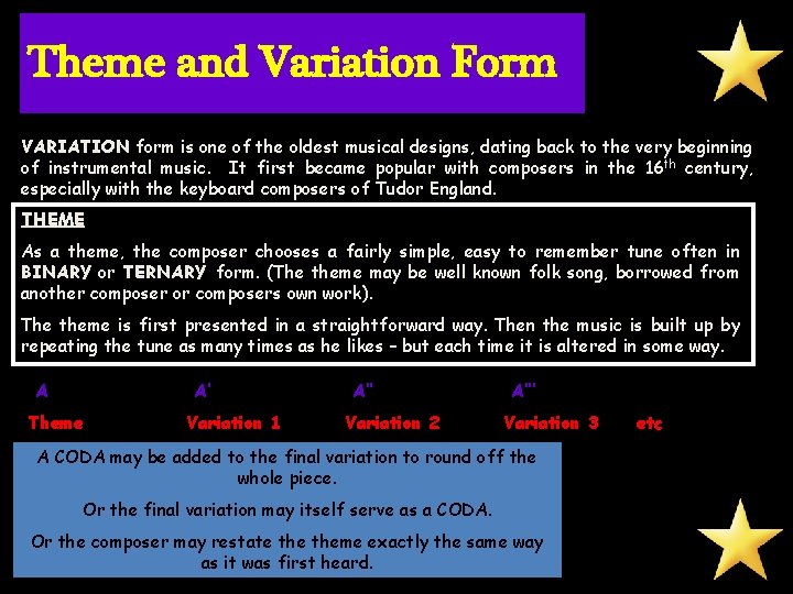 Theme and Variation Form VARIATION form is one of the oldest musical designs, dating