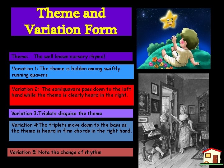 Theme and Variation Form Theme: The well known nursery rhyme! Variation 1: The theme