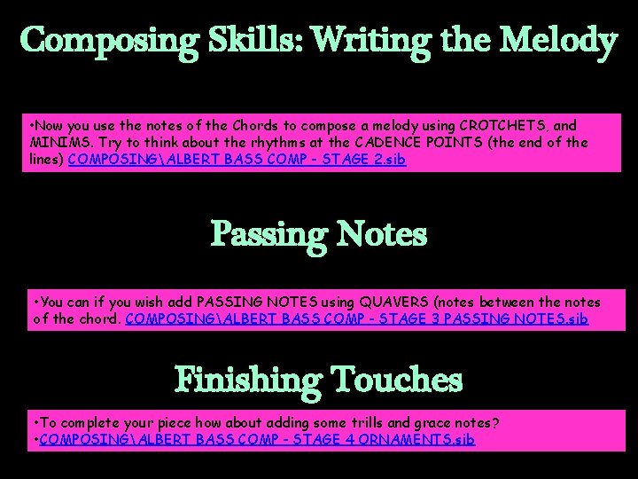 Composing Skills: Writing the Melody • Now you use the notes of the Chords