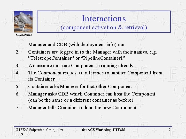 Interactions (component activation & retrieval) ALMA Project 1. 2. 3. 4. 5. 6. 7. Interactions (component activation & retrieval) ALMA Project 1. 2. 3. 4. 5. 6. 7.