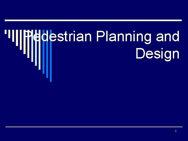 Pedestrian Planning and Design 1 