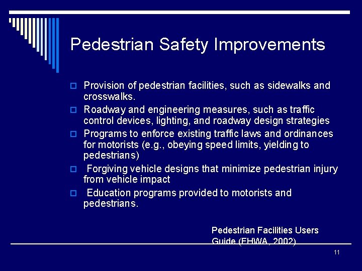 Pedestrian Safety Improvements o Provision of pedestrian facilities, such as sidewalks and o o