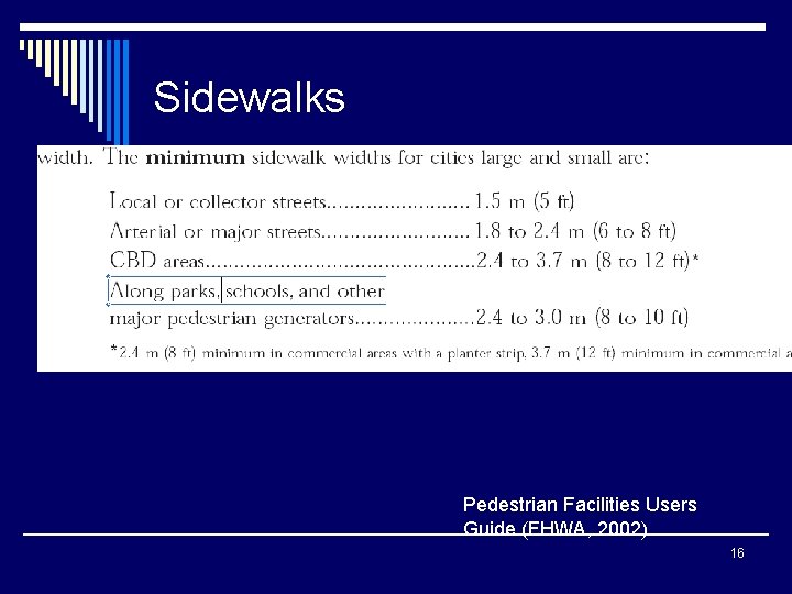 Sidewalks Pedestrian Facilities Users Guide (FHWA, 2002) 16 