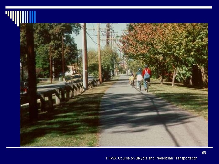 55 FHWA Course on Bicycle and Pedestrian Transportation 