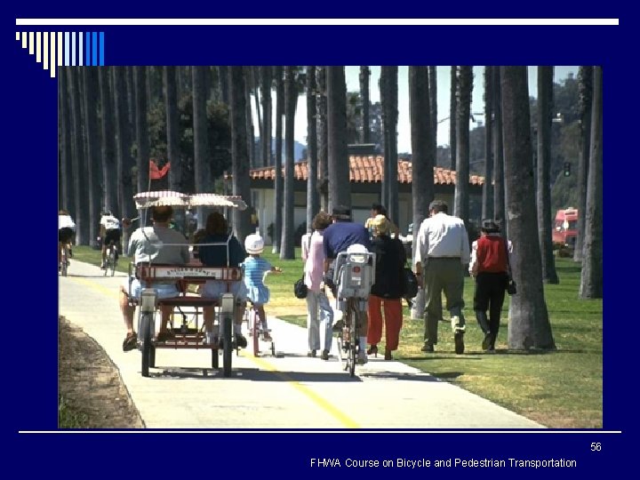 56 FHWA Course on Bicycle and Pedestrian Transportation 