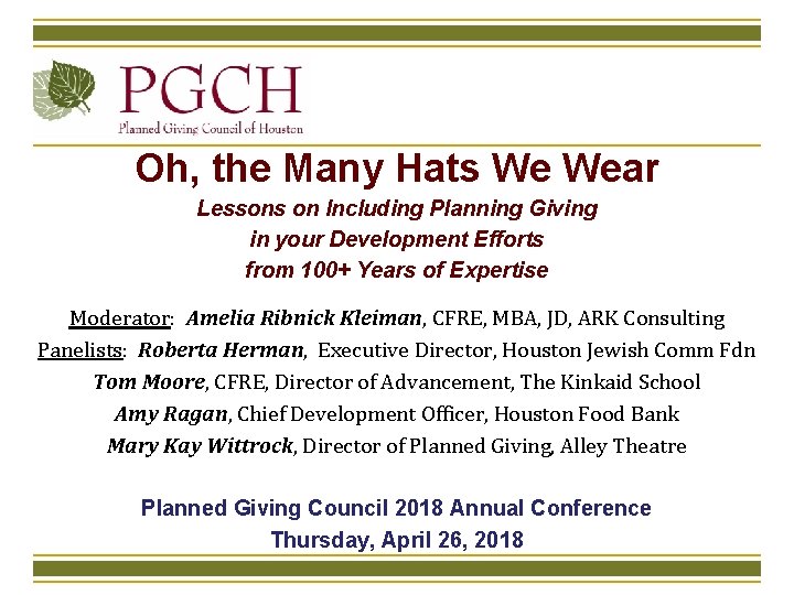 Oh, the Many Hats We Wear Lessons on Including Planning Giving in your Development Oh, the Many Hats We Wear Lessons on Including Planning Giving in your Development