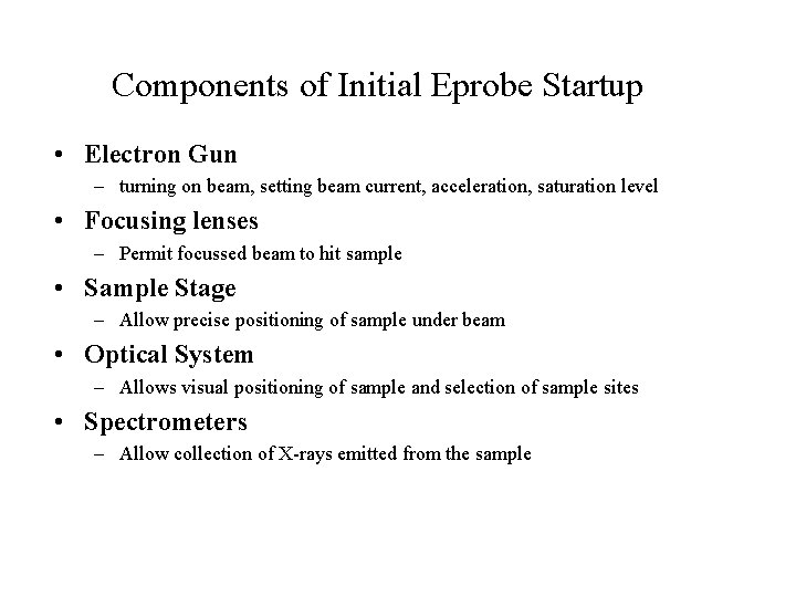 Components of Initial Eprobe Startup • Electron Gun – turning on beam, setting beam