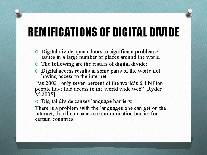 REMIFICATIONS OF DIGITAL DIVIDE O Digital divide opens doors to significant problems/ issues in