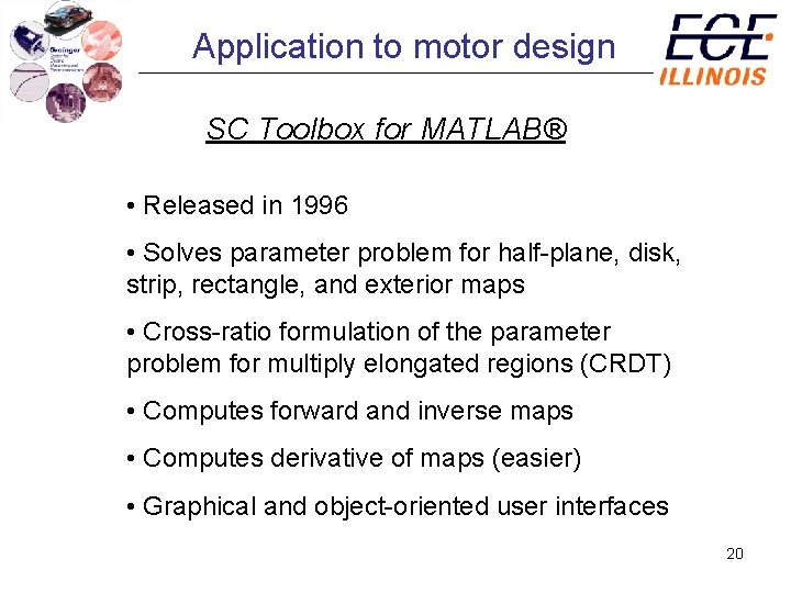 Application to motor design SC Toolbox for MATLAB® • Released in 1996 • Solves