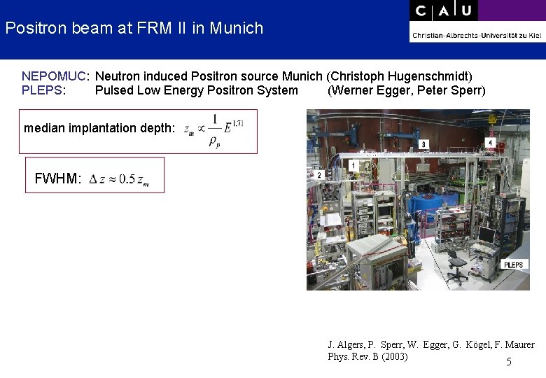Positron beam at FRM II in Munich NEPOMUC: Neutron induced Positron source Munich (Christoph