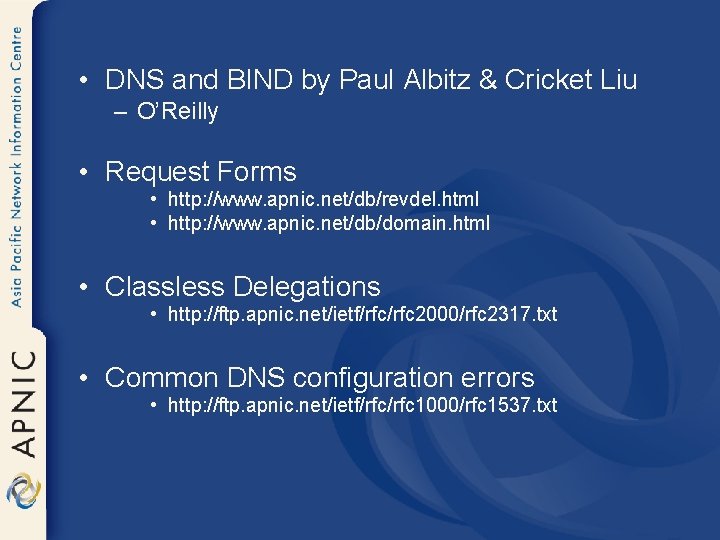  • DNS and BIND by Paul Albitz & Cricket Liu – O’Reilly •