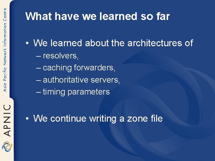 What have we learned so far • We learned about the architectures of –