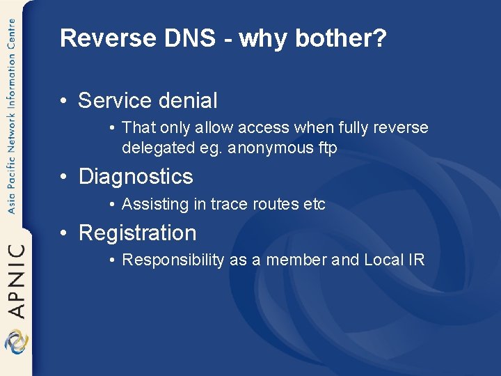 Reverse DNS - why bother? • Service denial • That only allow access when