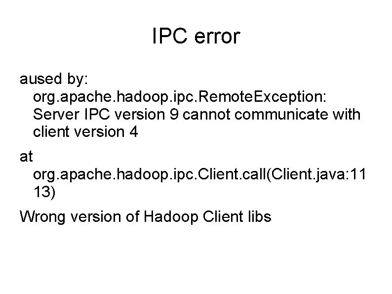 IPC error aused by: org. apache. hadoop. ipc. Remote. Exception: Server IPC version 9