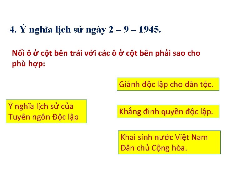 4. Ý nghĩa lịch sử ngày 2 – 9 – 1945. Nối ô ở