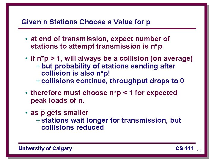 Given n Stations Choose a Value for p • at end of transmission, expect