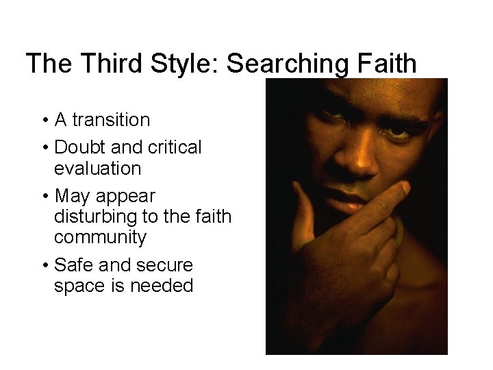 The Third Style: Searching Faith • A transition • Doubt and critical evaluation •