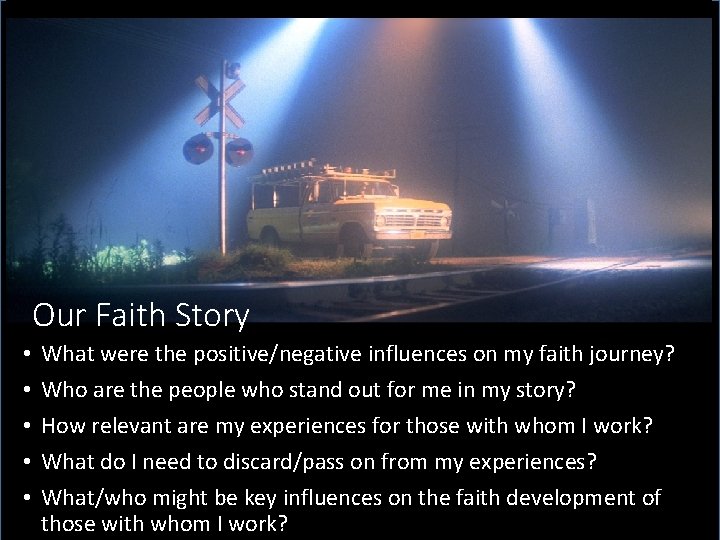 Our Faith Story • • • What were the positive/negative influences on my faith