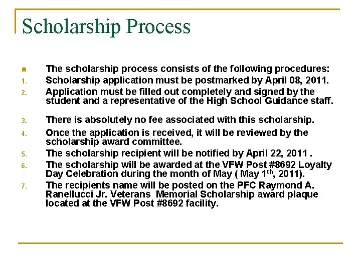 Scholarship Process n 1. 2. 3. 4. 5. 6. 7. The scholarship process consists