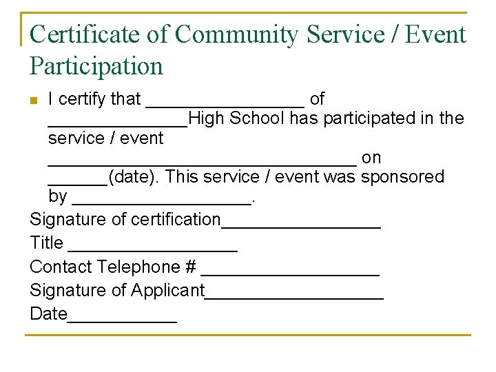 Certificate of Community Service / Event Participation I certify that ________ of _______High School