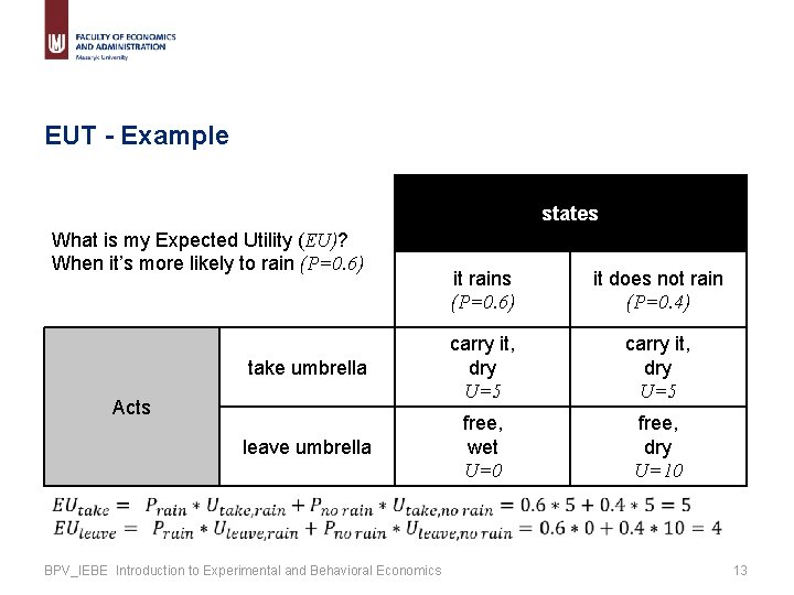 EUT - Example states What is my Expected Utility (EU)? When it’s more likely