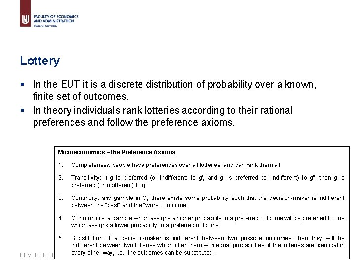 Lottery § In the EUT it is a discrete distribution of probability over a