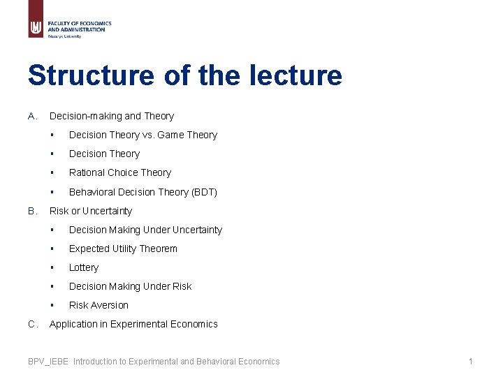 Structure of the lecture A. Decision-making and Theory § Decision Theory vs. Game Theory