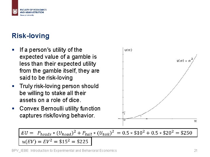 Risk-loving § If a person's utility of the expected value of a gamble is