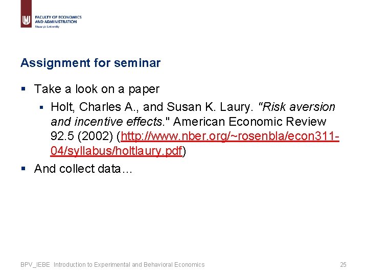 Assignment for seminar § Take a look on a paper § Holt, Charles A.