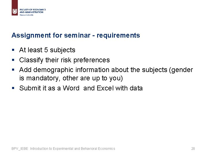 Assignment for seminar - requirements § At least 5 subjects § Classify their risk