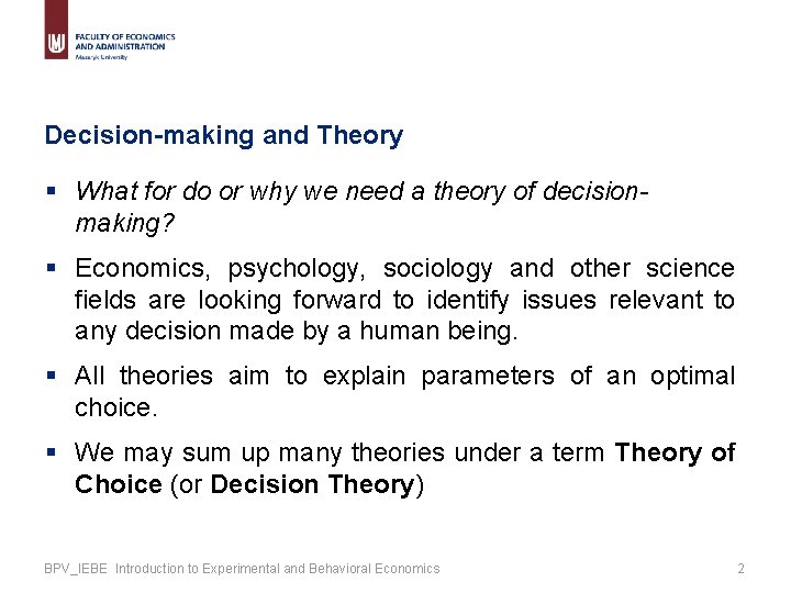 Decision-making and Theory § What for do or why we need a theory of