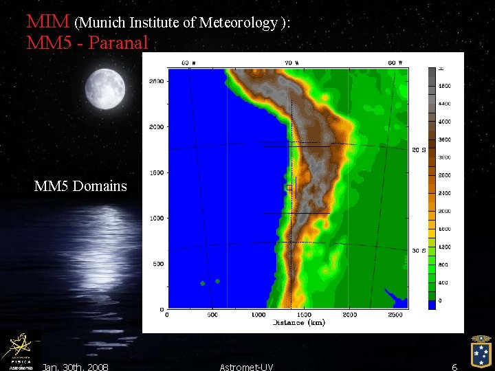 MIM (Munich Institute of Meteorology ): MM 5 - Paranal MM 5 Domains Jan.