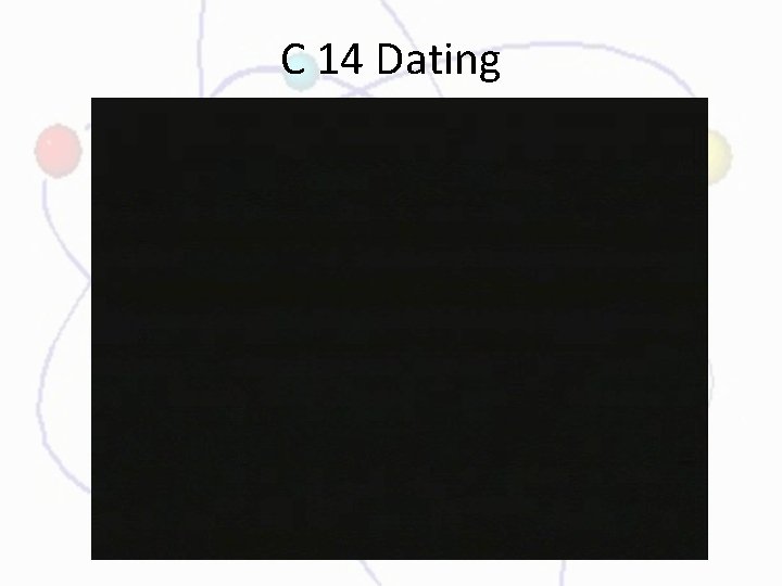 C 14 Dating 