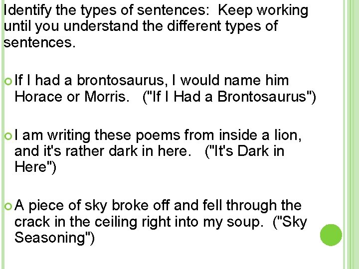 Identify the types of sentences: Keep working until you understand the different types of